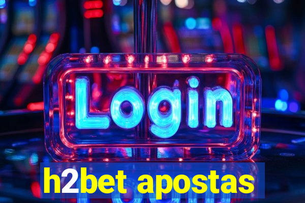 h2bet apostas